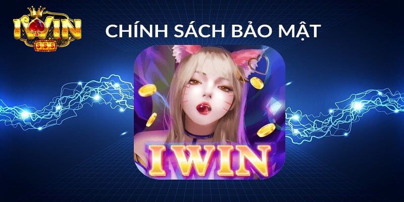 Đôi nét về chính sách bảo mật Iwin