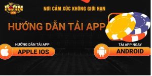 Tải app Iwin về điện thoại di động cực đơn giản